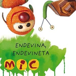 MIC. ENDEVINA, ENDEVINETA 4 | 9788424672591 | GIMÓ, LAIA/MESSEGUER, MAICA/TRIAS, MANEL | Llibreria Huch - Llibreria online de Berga 