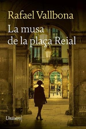 MUSA DE LA PLAÇA REIAL, LA | 9788418887406 | VALLBONA, RAFAEL | Llibreria Huch - Llibreria online de Berga 