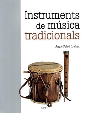 INSTRUMENTS DE MÚSICA TRADICIONALS | 9788418096396 | FALCÓ IBÀÑEZ, ANAÍS | Llibreria Huch - Llibreria online de Berga 