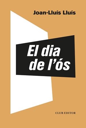 DIA DE L'ÓS, EL | 9788473293549 | LLUÍS, JOAN-LLUÍS | Llibreria Huch - Llibreria online de Berga 
