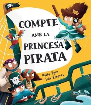 COMPTE AMB LA PRINCESA PIRATA | 9788417207694 | RYAN, HOLLY | Llibreria Huch - Llibreria online de Berga 