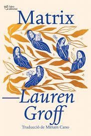 MATRIX | 9788412572414 | GROFF,LAUREN | Llibreria Huch - Llibreria online de Berga 