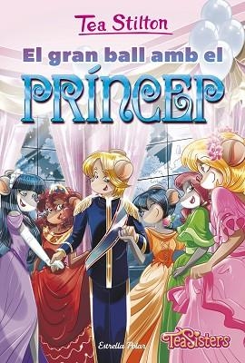 GRAN BALL AMB EL PRÍNCEP, EL | 9788413893501 | STILTON, TEA | Llibreria Huch - Llibreria online de Berga 