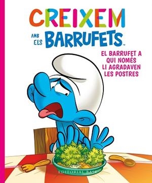 CREIXEM AMB ELS BARRUFETS 3. EL BARRUFET A QUI NOMÉS LI AGRADAVEN LES POSTRES | 9788419007247 | CULLIFORD, THIERRY/CULLIFORD, FALZAR | Llibreria Huch - Llibreria online de Berga 