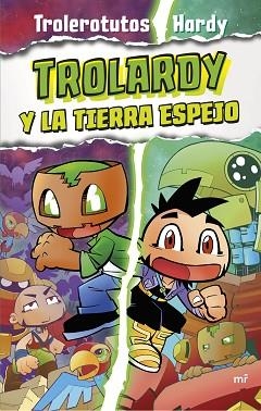 TROLARDY 3. TROLARDY Y LA TIERRA ESPEJO | 9788427050112 | TROLEROTUTOS Y HARDY | Llibreria Huch - Llibreria online de Berga 