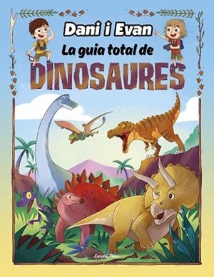 GUIA TOTAL DE DINOSAURES, LA | 9788413893723 | LAS AVENTURAS DE DANI Y EVAN | Llibreria Huch - Llibreria online de Berga 