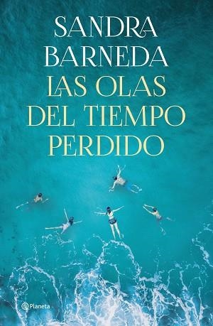 OLAS DEL TIEMPO PERDIDO, LAS | 9788408261919 | BARNEDA, SANDRA | Llibreria Huch - Llibreria online de Berga 