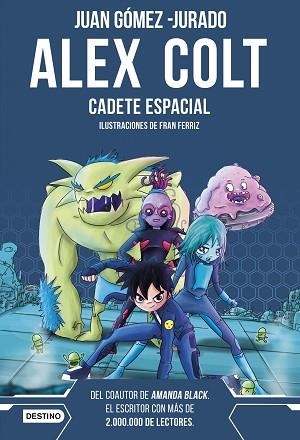 ALEX COLT. CADETE ESPACIAL. NUEVA PRESENTACIÓN | 9788408262589 | GÓMEZ-JURADO, JUAN | Llibreria Huch - Llibreria online de Berga 