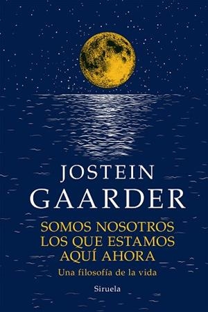 SOMOS NOSOTROS LOS QUE ESTAMOS AQUÍ AHORA | 9788419419088 | GAARDER, JOSTEIN | Llibreria Huch - Llibreria online de Berga 