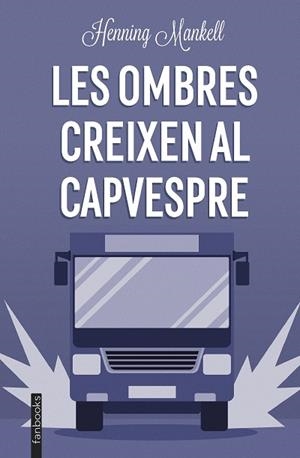 OMBRES CREIXEN AL CAPVESPRE, LES | 9788419150196 | MANKELL, HENNING | Llibreria Huch - Llibreria online de Berga 