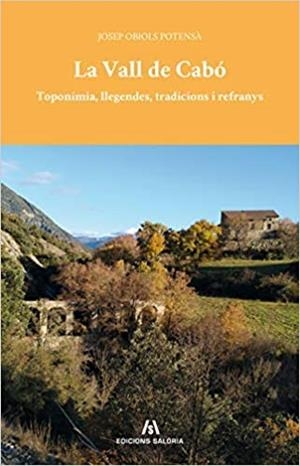 VALL DE CABÓ, LA. TOPONÍMIA, LLEGENDES, TRADICIONS I REFRANYS. | 9788412197853 | OBIOLS POTENSA, JOSEP | Llibreria Huch - Llibreria online de Berga 