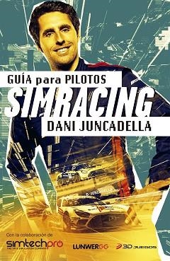 GUÍA PARA PILOTOS SIMRACING | 9788418820762 | JUNCADELLA, DANI | Llibreria Huch - Llibreria online de Berga 
