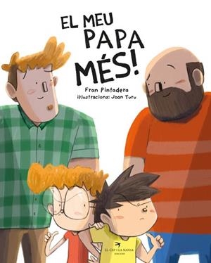 MEU PAPA MÉS!, EL | 9788418522604 | PINTADERA, FRAN/TURU SÁNCHEZ, JOAN | Llibreria Huch - Llibreria online de Berga 