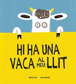 HI HA UNA VACA AL MEU LLIT | 9788418599781 | FEHR, DANIEL | Llibreria Huch - Llibreria online de Berga 