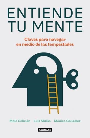 ENTIENDE TU MENTE | 9788403523432 | CEBRIÁN, MOLO/MUIÑO, LUIS/GONZÁLEZ, MÓNICA | Llibreria Huch - Llibreria online de Berga 