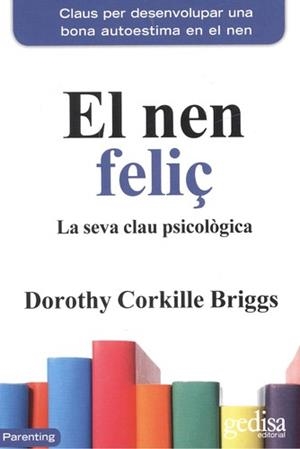 NEN FELIÇ, EL | 9788416919383 | CORKILLE BRIGGS, DOROTHY | Llibreria Huch - Llibreria online de Berga 