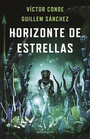 HORIZONTE DE ESTRELLAS - PREMIO MINOTAURO 2022 | 9788445012321 | CONDE, VÍCTOR/SÁNCHEZ, GUILLEM | Llibreria Huch - Llibreria online de Berga 