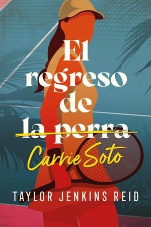 REGRESO DE CARRIE SOTO, EL | 9788419030030 | JENKINS REID, TAYLOR | Llibreria Huch - Llibreria online de Berga 