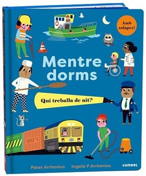 MENTRE DORMS. QUI TREBALLA DE NIT? | 9788491018988 | ARRHENIUS, PETER | Llibreria Huch - Llibreria online de Berga 