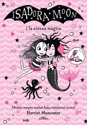 ISADORA MOON I LA SIRENA MÀGICA (GRANS HISTÒRIES DE LA ISADORA MOON 5) | 9788418915956 | MUNCASTER, HARRIET | Llibreria Huch - Llibreria online de Berga 