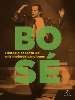 HISTORIA SECRETA DE MIS MEJORES CANCIONES | 9788467066562 | BOSÉ, MIGUEL | Llibreria Huch - Llibreria online de Berga 