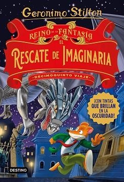 REINO DE LA FANTASÍA. EL RESCATE DE IMAGINARIA. DECIMOQUINTO VIAJE | 9788408260547 | STILTON, GERONIMO | Llibreria Huch - Llibreria online de Berga 