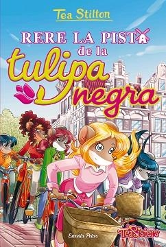 RERE LA PISTA DE LA TULIPA NEGRA | 9788413893600 | STILTON, TEA | Llibreria Huch - Llibreria online de Berga 