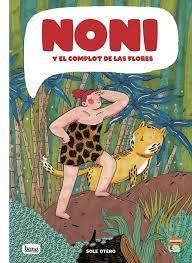 NONI I EL COMPLOT DE LES FLORS, LA | 9788413714370 | OTERO, SOLE | Llibreria Huch - Llibreria online de Berga 