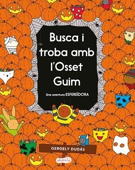 BUSCA I TROBA AMB L’OSSET GUIM. UNA AVENTURA ESFEREÏDORA | 9788418279232 | DUDÁS, GERGELY | Llibreria Huch - Llibreria online de Berga 