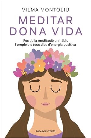 MEDITAR DONA VIDA | 9788418062544 | MONTOLIU, VILMA | Llibreria Huch - Llibreria online de Berga 
