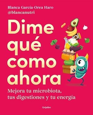 DIME QUÉ COMO AHORA | 9788425362330 | GARCÍA-OREA HARO (@BLANCANUTRI), BLANCA | Llibreria Huch - Llibreria online de Berga 