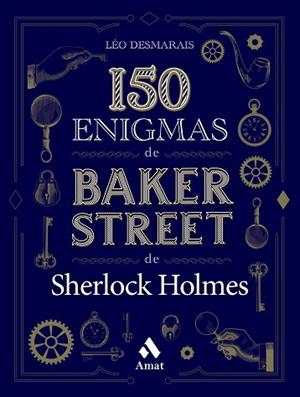 150 ENIGMAS DE BAKER STREET | 9788419341129 | DESMARAIS, LÉO | Llibreria Huch - Llibreria online de Berga 