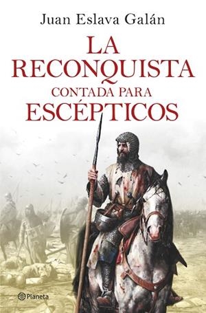 RECONQUISTA CONTADA PARA ESCÉPTICOS, LA | 9788408263425 | ESLAVA GALÁN, JUAN | Llibreria Huch - Llibreria online de Berga 