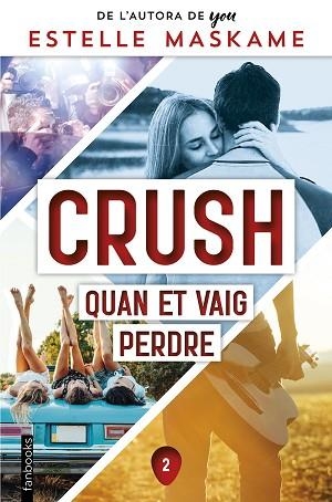 CRUSH 2. QUAN ET VAIG PERDRE | 9788419150158 | MASKAME, ESTELLE | Llibreria Huch - Llibreria online de Berga 
