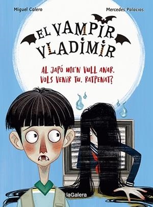 VAMPIR VLADIMIR 4. AL JAPÓ ME'N VULL ANAR, VOLS VENIR TU, RATPENAT? | 9788424673833 | CALERO, MIGUEL | Llibreria Huch - Llibreria online de Berga 