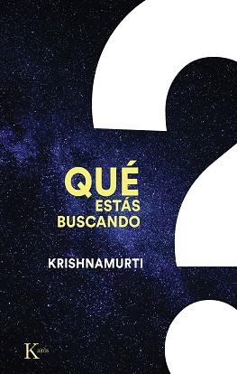 QUÉ ESTÁS BUSCANDO | 9788411210577 | KRISHNAMURTI, JIDDU | Llibreria Huch - Llibreria online de Berga 