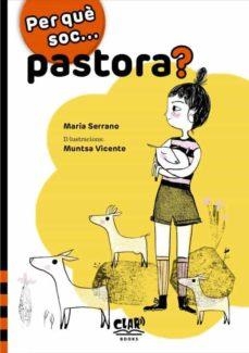 PER QUÈ SOC... PASTORA? | 9788412523911 | SERRANO, MARÍA | Llibreria Huch - Llibreria online de Berga 