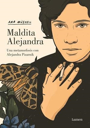 MALDITA ALEJANDRA. UNA METAMORFOSIS CON ALEJANDRA PIZARNIK | 9788426455598 | MÜSHELL, ANA | Llibreria Huch - Llibreria online de Berga 