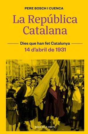 REPÚBLICA CATALANA, LA (14 D#ABRIL DE 1931) | 9788418033490 | BOSCH I CUENCA, PERE | Llibreria Huch - Llibreria online de Berga 