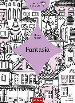 FANTASÍA (FLOW COLOURING) | 9788418933028 | KARLZON, HANNA | Llibreria Huch - Llibreria online de Berga 