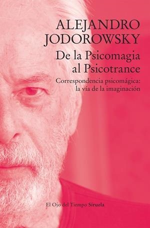 DE LA PSICOMAGIA AL PSICOTRANCE | 9788419419170 | JODOROWSKY, ALEJANDRO | Llibreria Huch - Llibreria online de Berga 