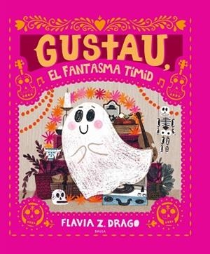 GUSTAU, EL FANTASMA TÍMID | 9788447948932 | DRAGO, FLAVIA Z. | Llibreria Huch - Llibreria online de Berga 