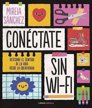 CONÉCTATE SIN WIFI | 9788448029890 | SÁNCHEZ, MIREIA | Llibreria Huch - Llibreria online de Berga 
