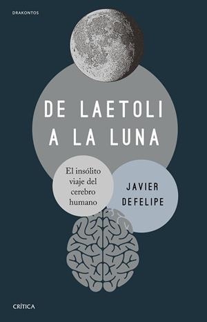 DE LAETOLI A LA LUNA | 9788491994268 | DEFELIPE, JAVIER | Llibreria Huch - Llibreria online de Berga 