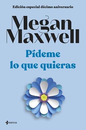 PÍDEME LO QUE QUIERAS EDICIÓN ESPECIAL DÉCIMO ANIVERSARIO  | 9788408264286 | MAXWELL, MEGAN | Llibreria Huch - Llibreria online de Berga 