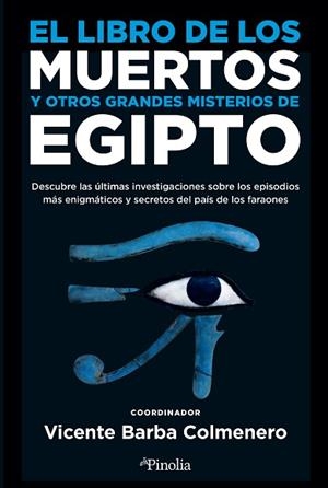 LIBRO DE LOS MUERTOS Y OTROS GRANDES MISTERIOS DE EGIPTO, EL | 9788418965531 | VICENTE BARBA COLMENERO | Llibreria Huch - Llibreria online de Berga 