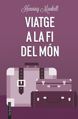 VIATGE A LA FI DEL MÓN | 9788419150219 | MANKELL, HENNING | Llibreria Huch - Llibreria online de Berga 