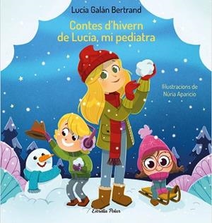 CONTES D'HIVERN DE LUCÍA, MI PEDIATRA | 9788413894171 | GALÁN BERTRAND, LUCÍA/APARICIO, NÚRIA | Llibreria Huch - Llibreria online de Berga 