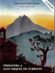 PRIMAVERA A SANT MIQUEL DE TURBIANS | 9788409196401 | CIMA I GARRIGÓ, FRANCESC | Llibreria Huch - Llibreria online de Berga 