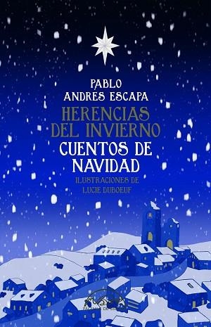 HERENCIAS DEL INVIERNO. CUENTOS DE NAVIDAD | 9788483933244 | ANDRÉS ESCAPA, PABLO | Llibreria Huch - Llibreria online de Berga 